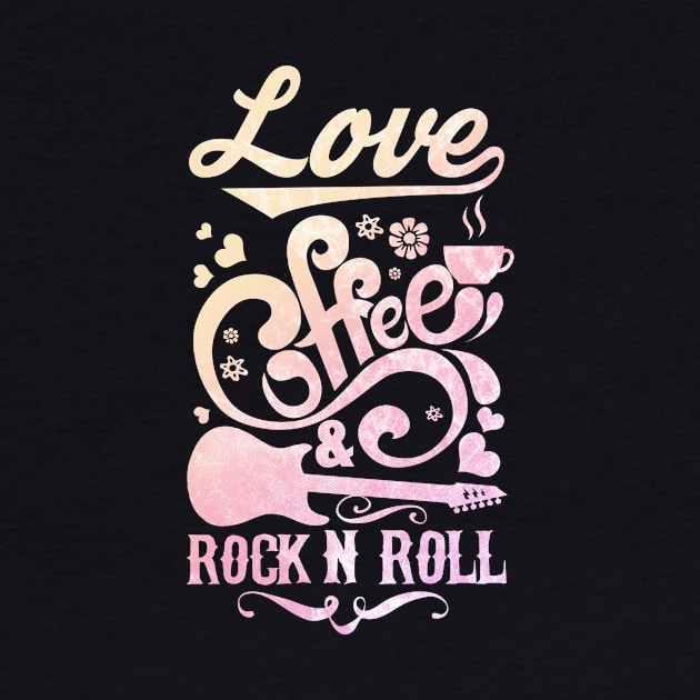 Love Coffee and Rock n Roll by karolynmarie